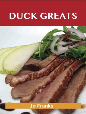 cover image of Duck Greats: Delicious Duck Recipes, The Top 62 Duck Recipes